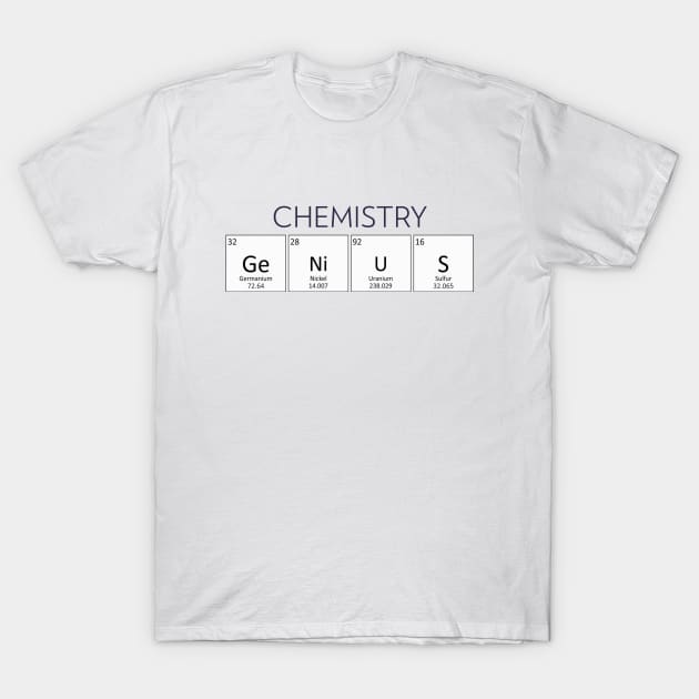 Chemistry Genius! T-Shirt by Chemis-Tees